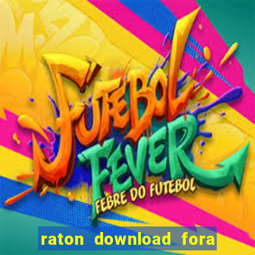 raton download fora do ar